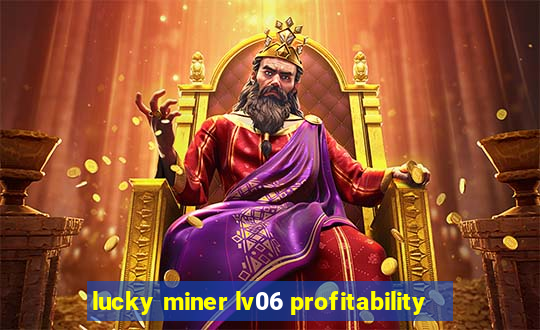 lucky miner lv06 profitability